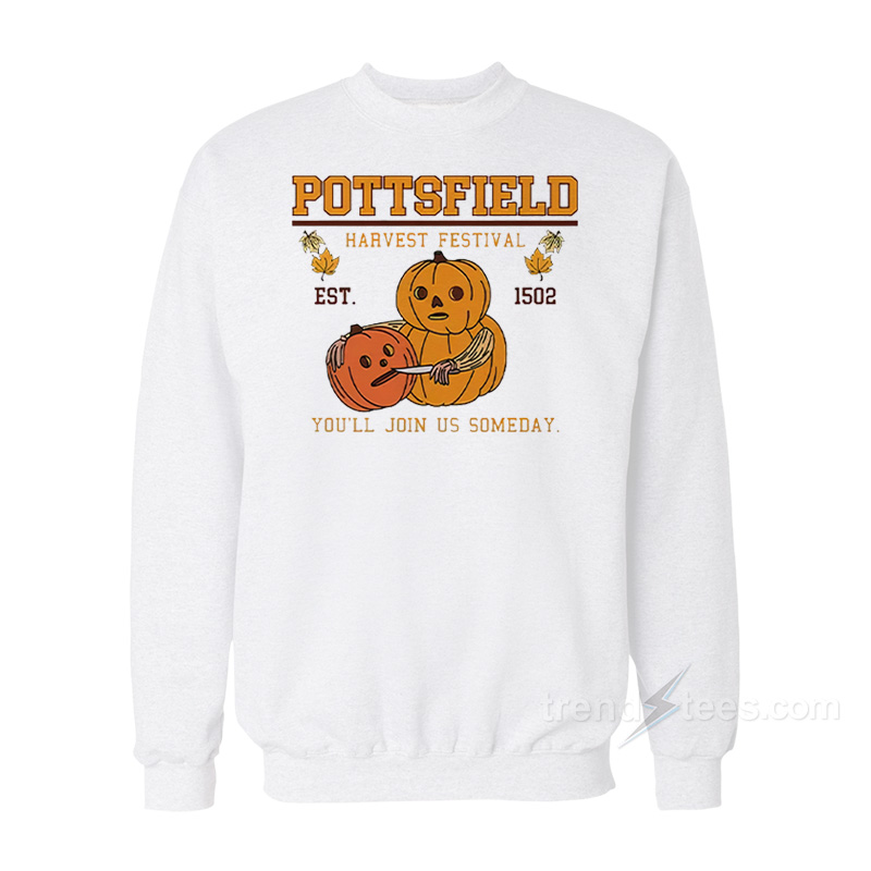 Pottsfield Harvest Festival Pumpkin You'll Join Us Someday Sweatshirt