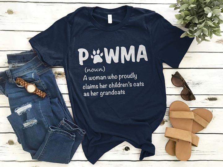 Powma (noun) A Woman Who Proudly Claims Her Children's Cats As Her Grandcats Shirt