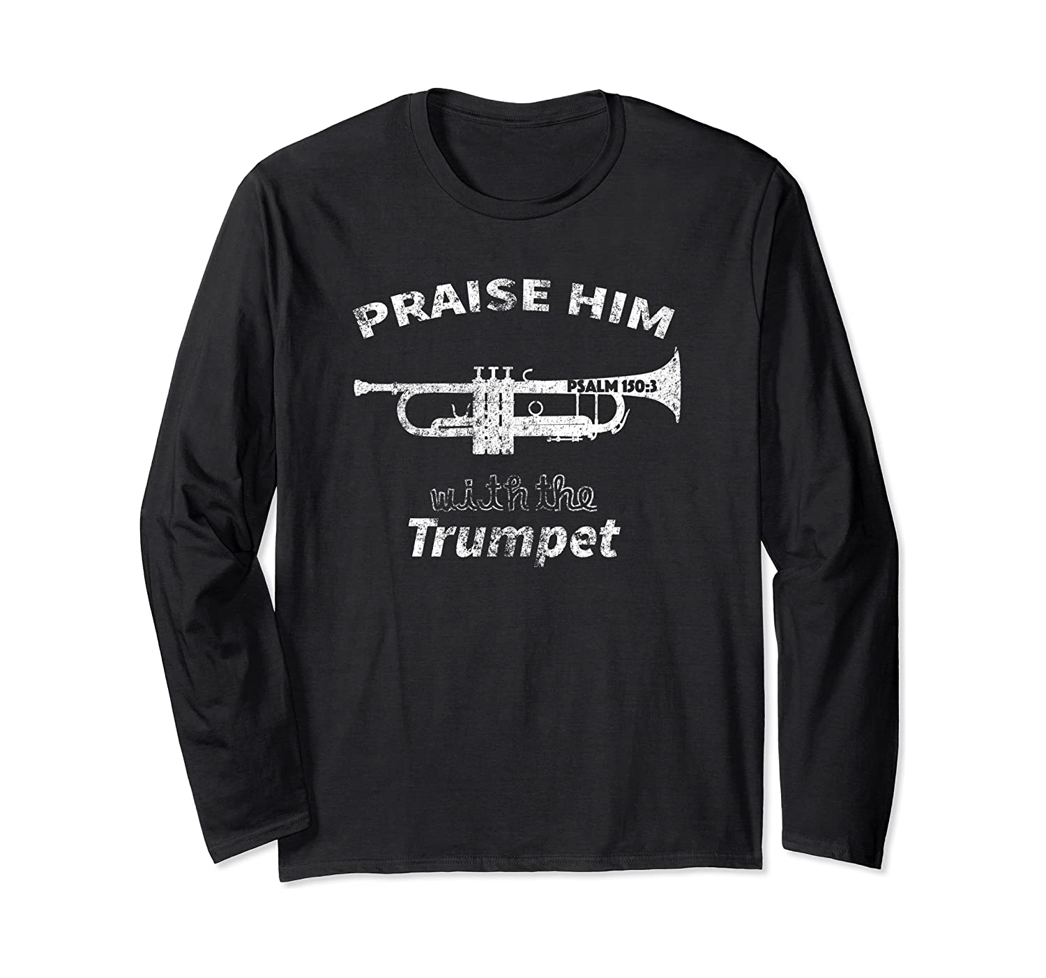 Praise Him Distressed Christian Trumpet Player Long Sleeve Tshirt