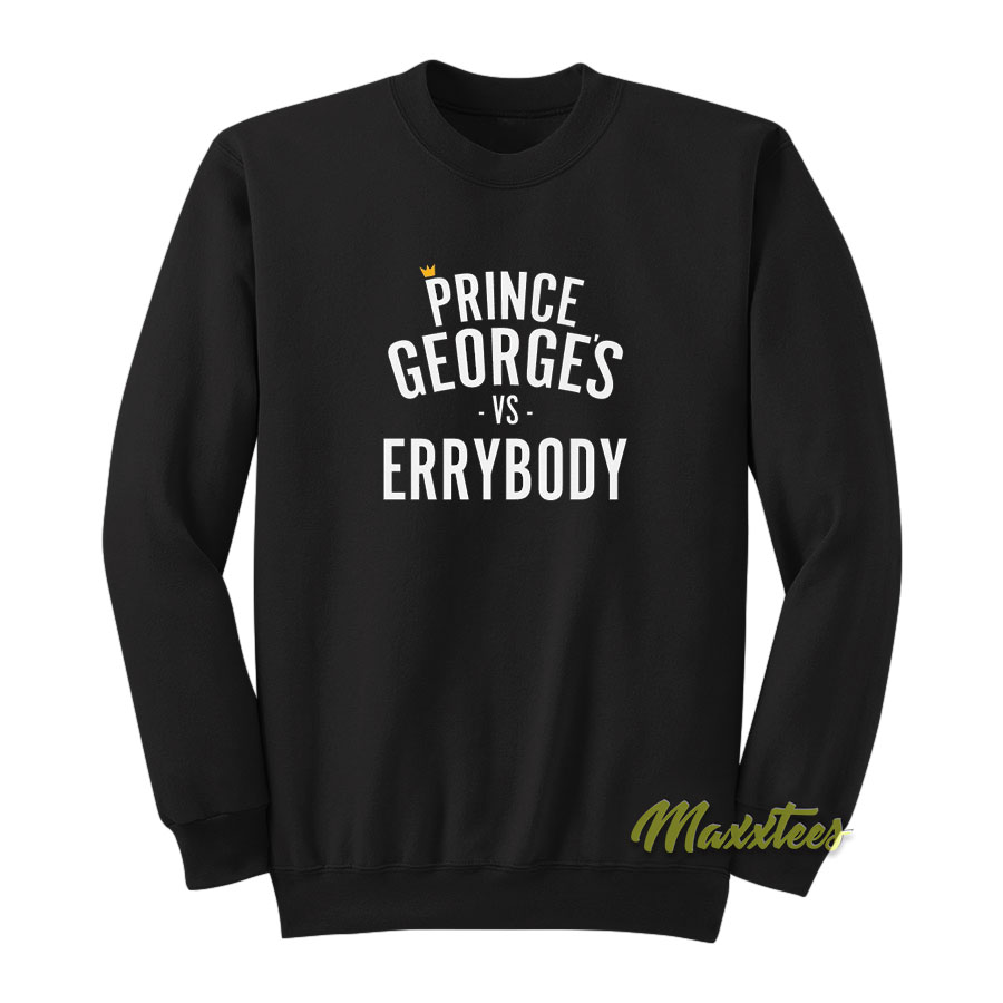 Prince George's Vs Errybody Sweatshirt