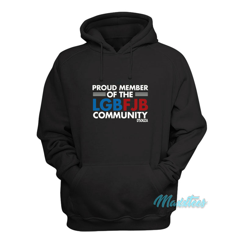 Proud Member Of The Lgbfjb Community D'souza Hoodie