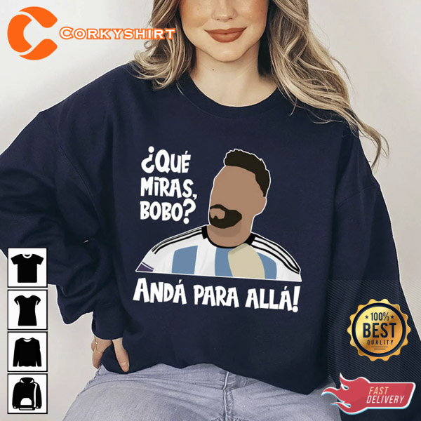 Que Mira’ Bobo Lionel Messi Soccer Shirt
