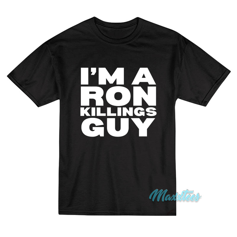 R-truth I'm A Ron Killings Guy T-shirt