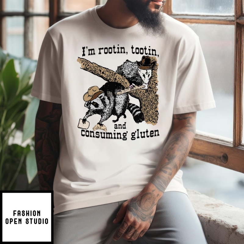 Raccoon I’m Rootin Tootin And Consuming Gluten T-shirt