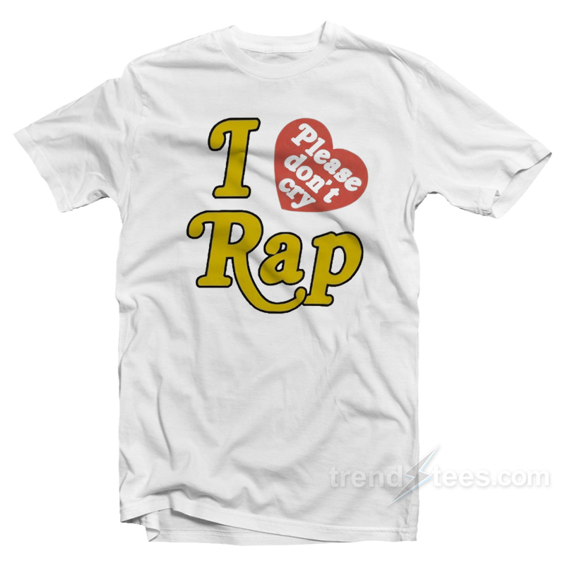 Rapsody I Love Rap Please Don't Cry T-shirt