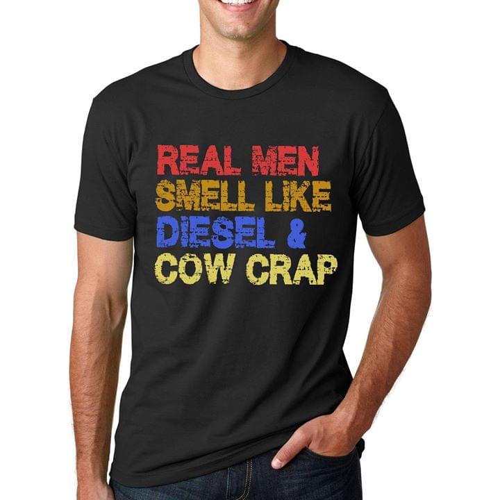 Real Men Smell Like Diesel & Cow Crap Shirt