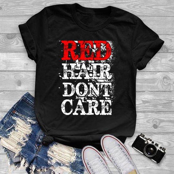 Red Hair Don't Care Shirt