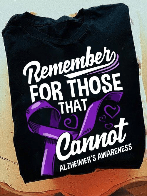 Remember For Those That Cannot, Alzheimer's Awareness Support T-shirt