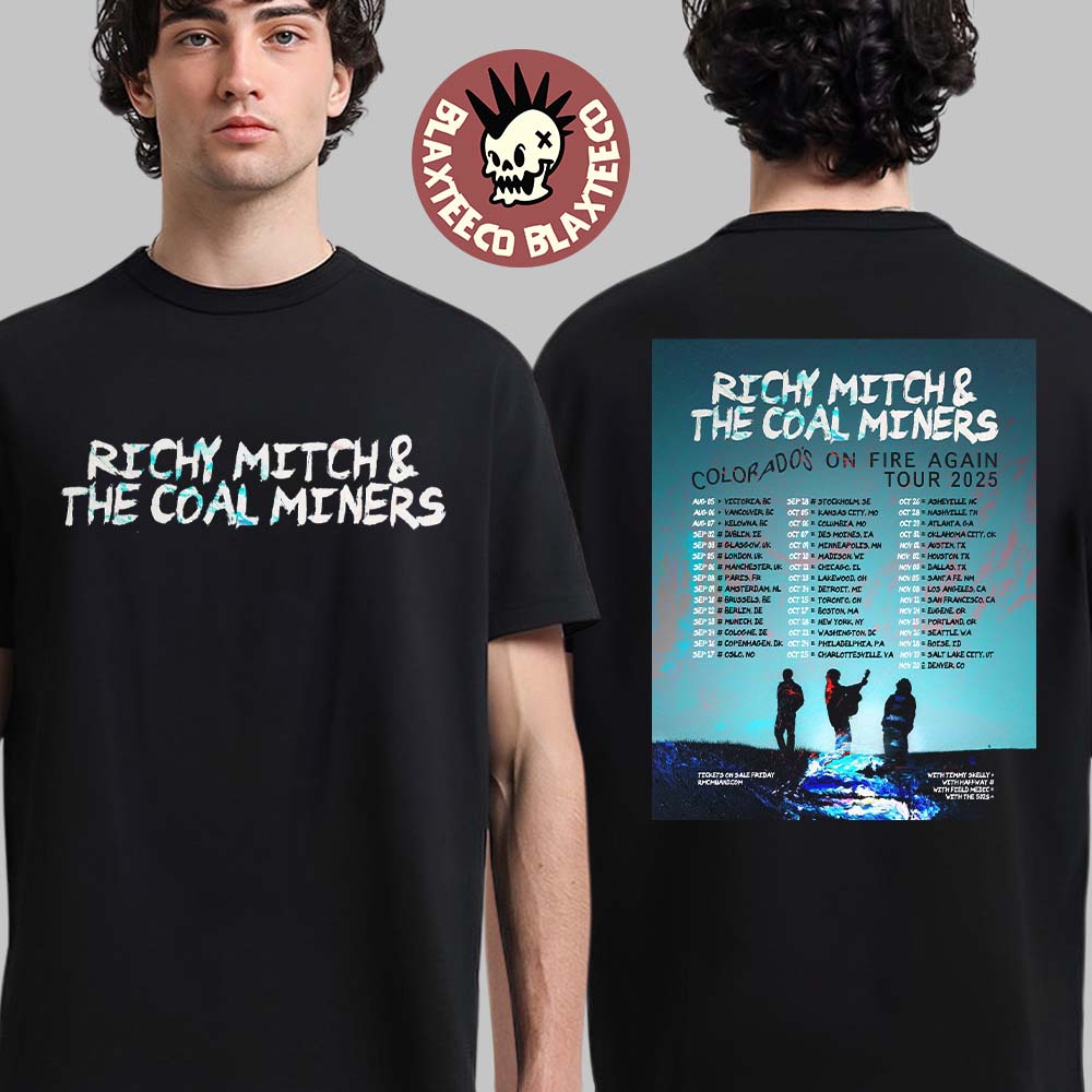 Richy Mitch And The Coal Miners Colorado’s On Fire Again Tour 2025 Cities Dates Two Sides Unisex T-shirt