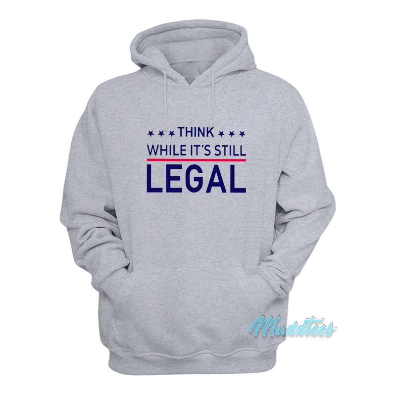 Rihanna Think While It's Still Legal Hoodie