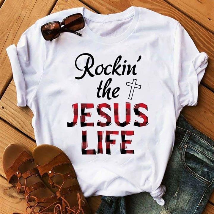 Rockin' The Jesus Life Shirt