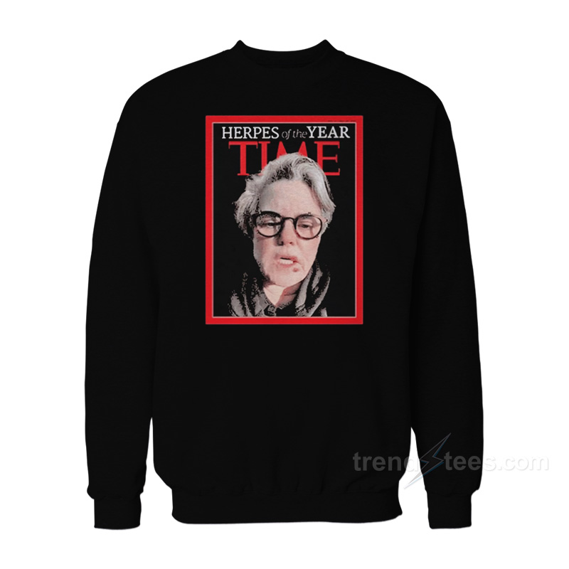 Rosie O'donnell Herpes Of The Year Time Sweatshirt