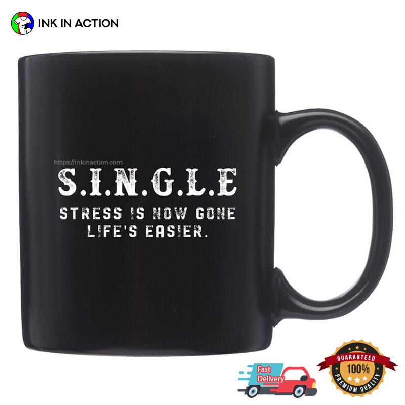 S.i.n.g.l.e Life’s Easier Mug, Happy Singles Day
