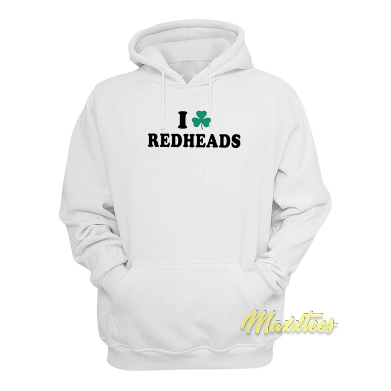 Saint Patrick's Day I Love Redheads Hoodie