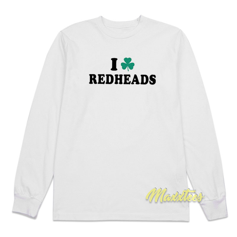 Saint Patrick's Day I Love Redheads Long Sleeve Shirt