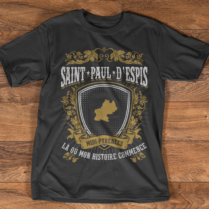 Saint Paul D'espis Midi Pyrenees La Ou Mon Histoire Shirt