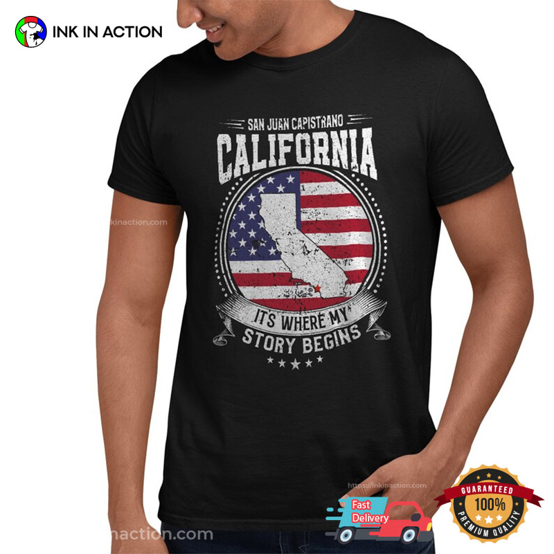 San Juan Capistrano California It’s Where My Story Begins America Flag T-shirt