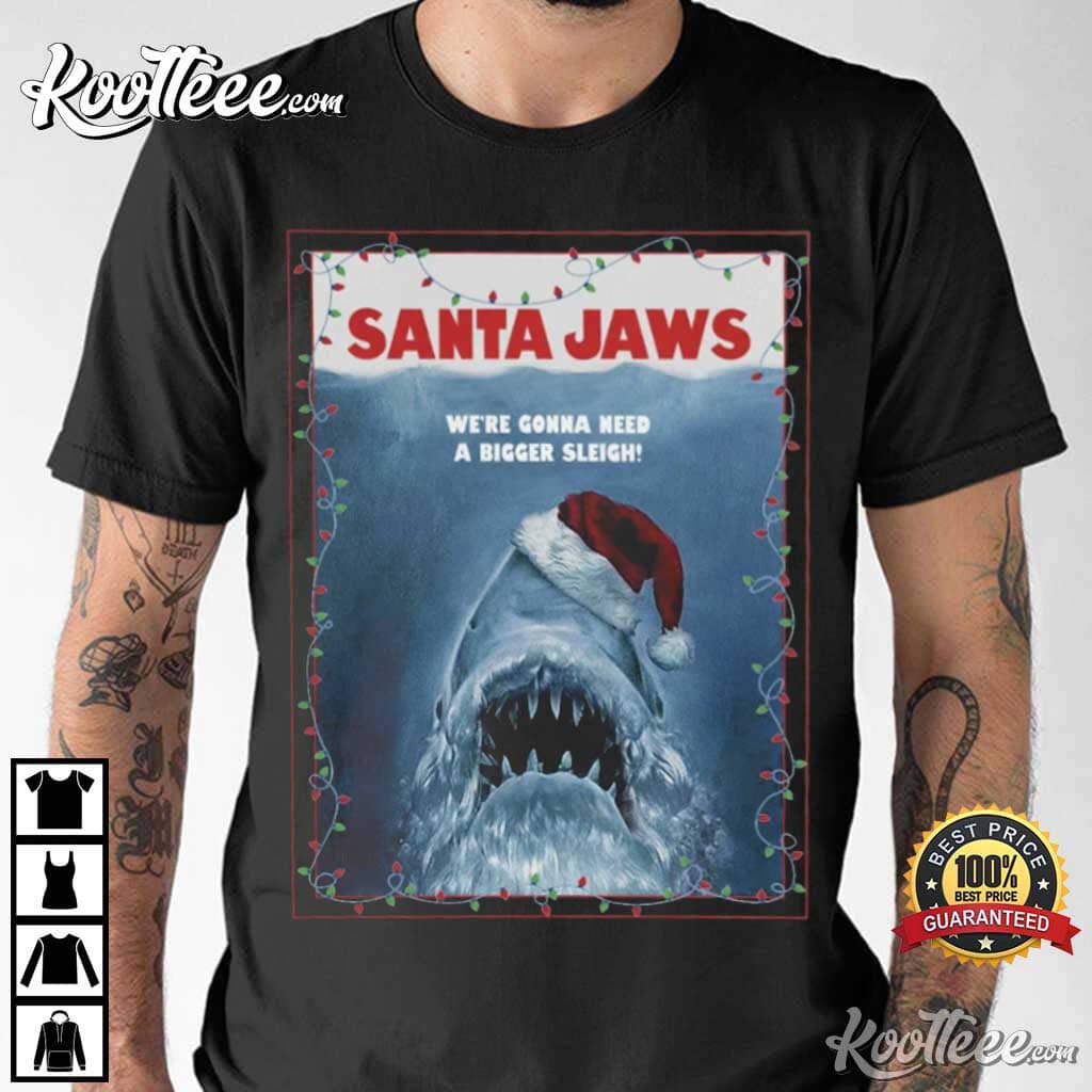 Santa Jaws We’re Gonna Need A Bigger Sleigh T-shirt