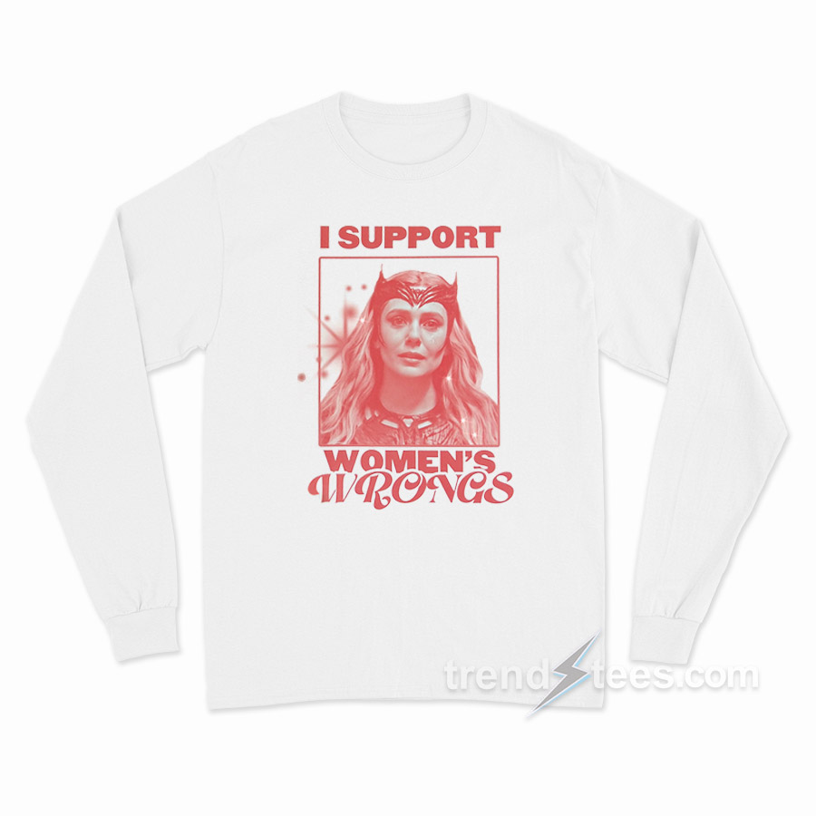 Scarlet Witch I Support Women's Wrongs Long Sleeve Shirt