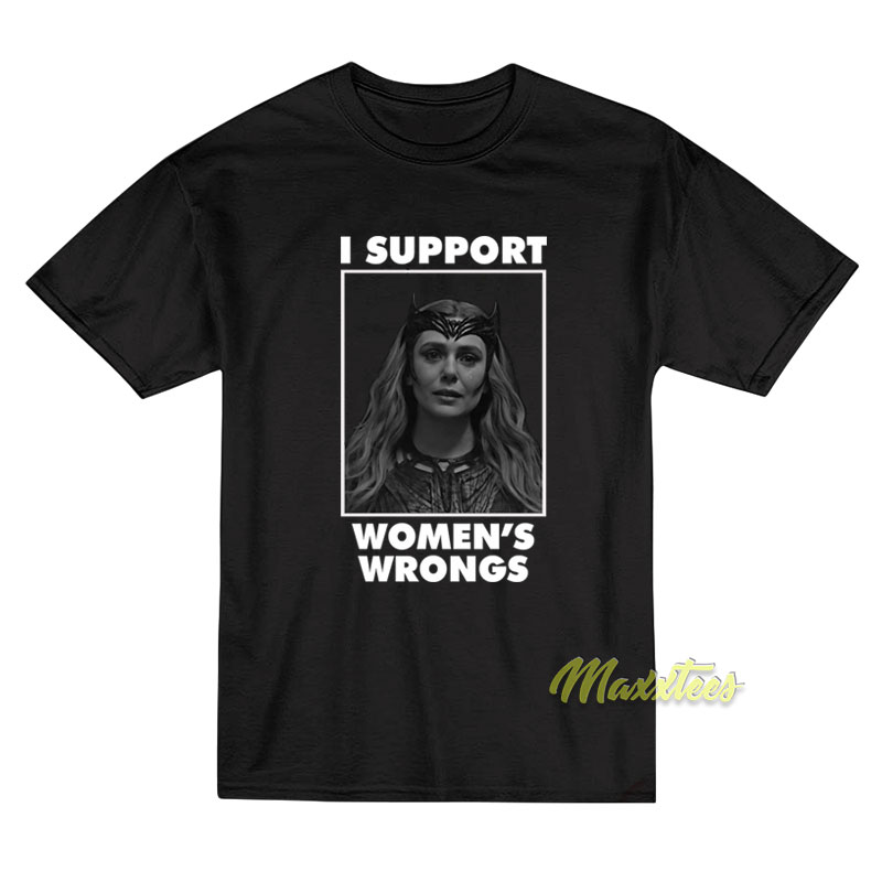 Scarlet Witch I Support Women's Wrongs T-shirt