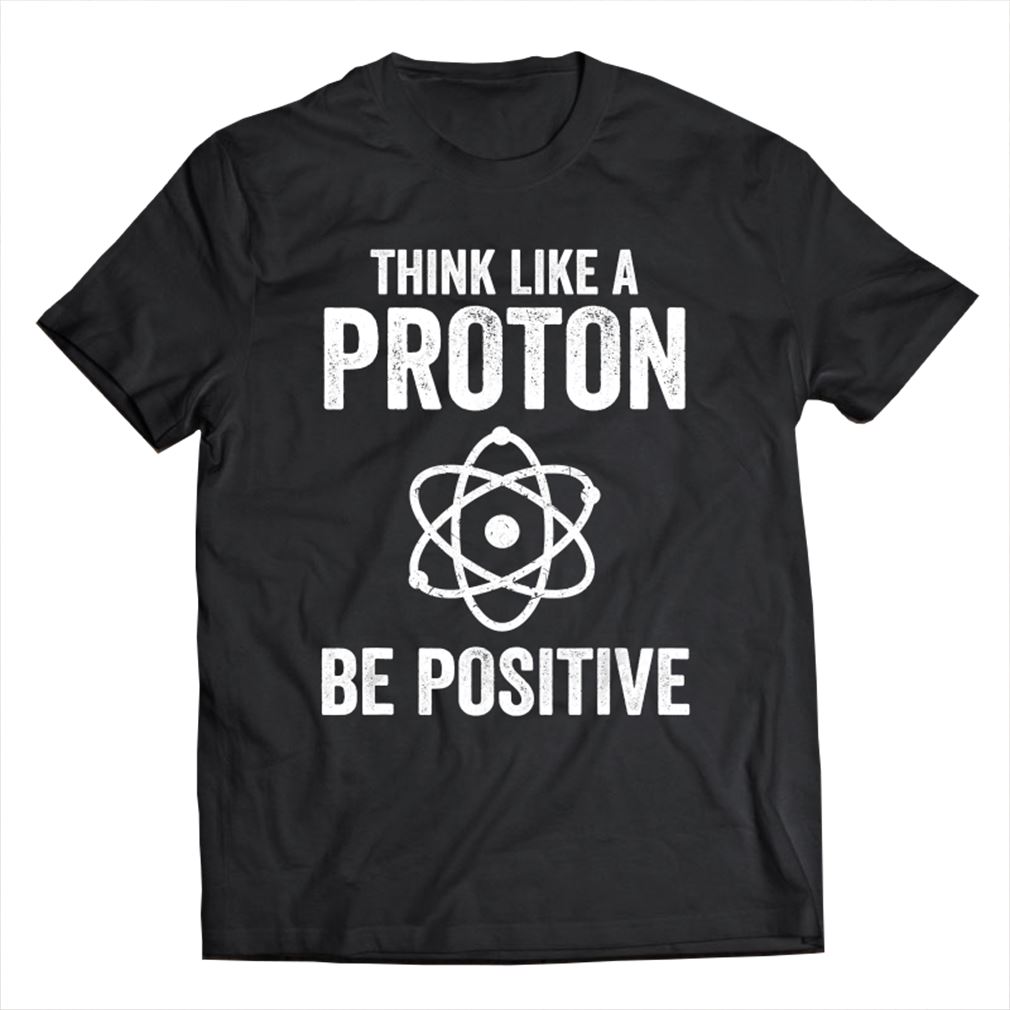 Science Nerd Gift Positive Thinking Proton