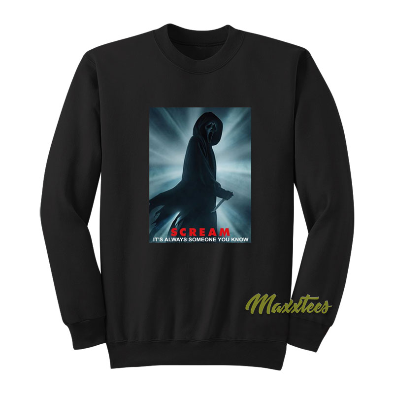Scream It's Always Someone You Know Sweatshirt