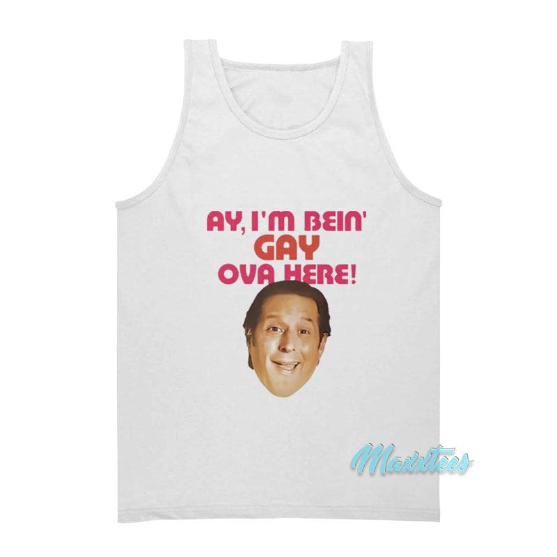 Sean Rinaldi Ay I'm Bein' Gay Ova Here Tank Top