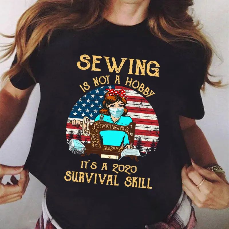 Sewing Is Not A Hobby It's A 2020 Survival Skill Shirt