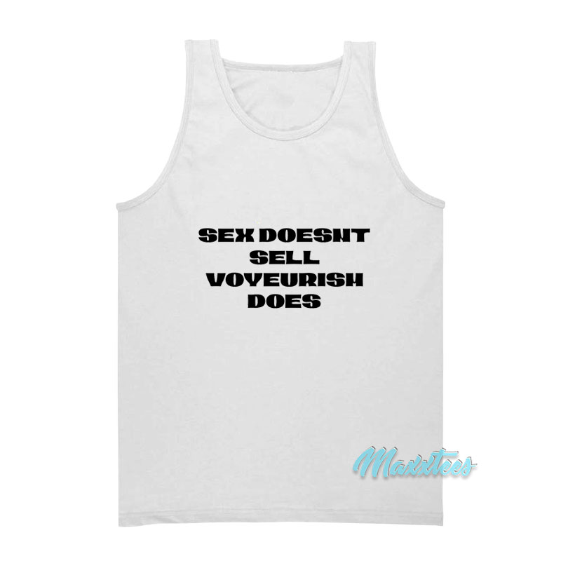 Sex Doesn't Sell Voyeurism Does Tank Top