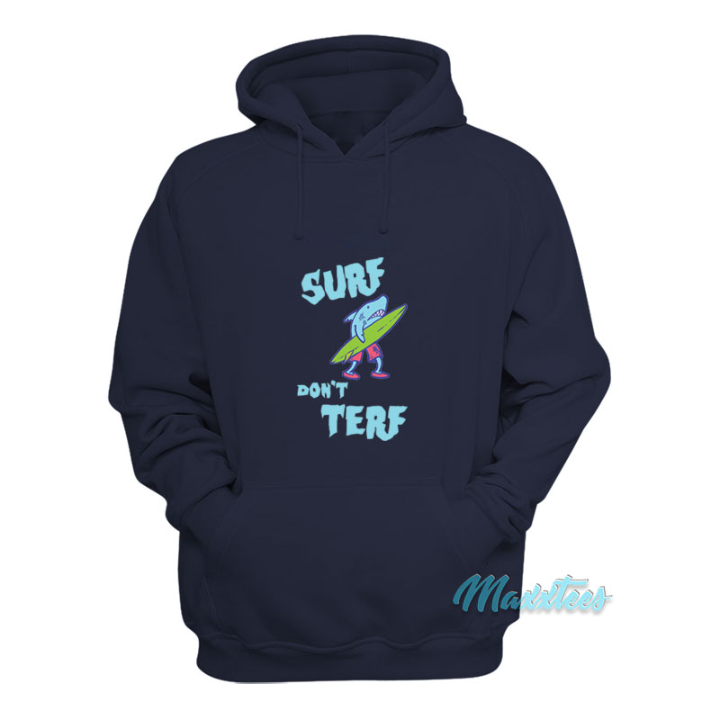 Shark Surf Don't Terf Hoodie