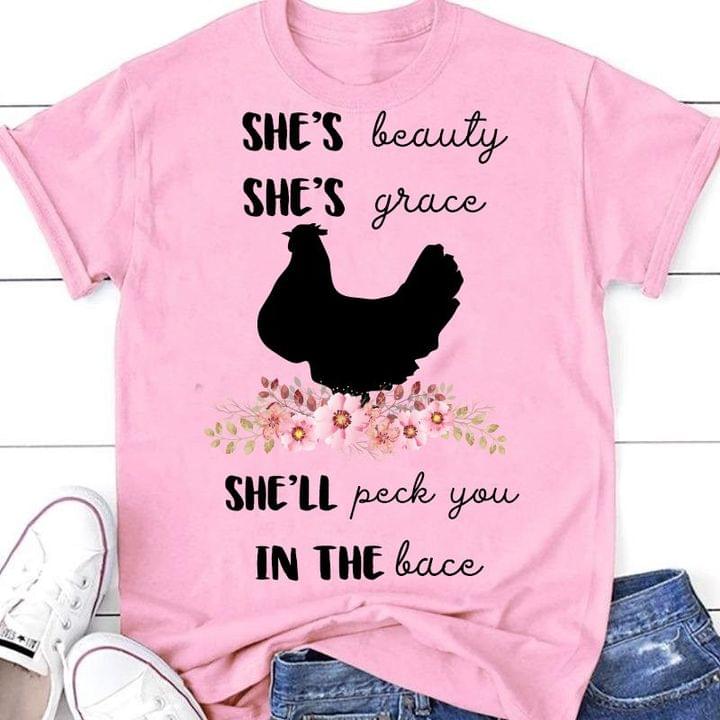 She's Beauty She's Grace She'll Peck You In The Bace Chicken Flowers Shirt