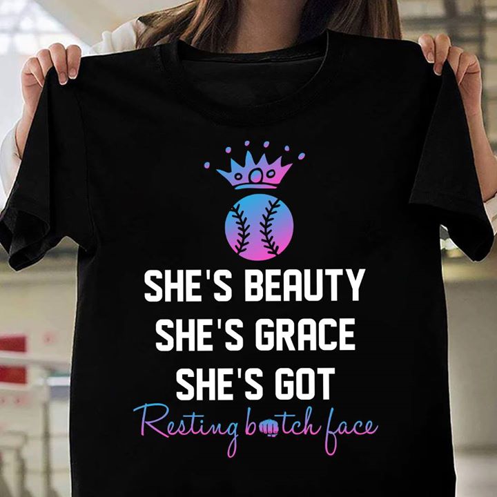 She's Beauty She's Grace She's Got Reating Bitch Face Shirt