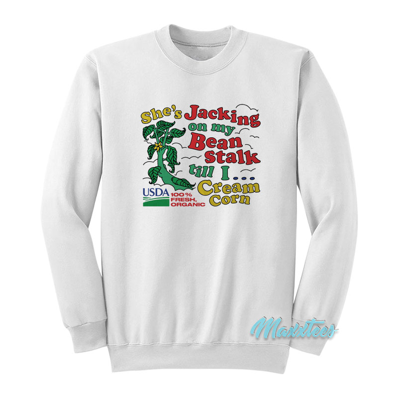She's Jacking On My Beanstalk Cream Corn Sweatshirt