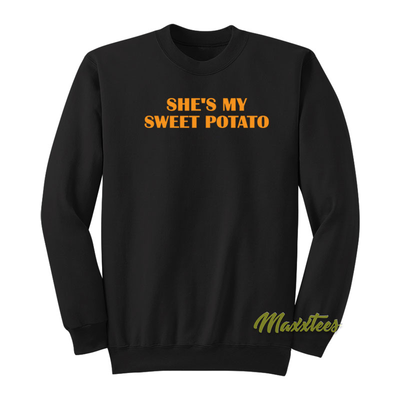She's My Sweet Potato I Yam Sweatshirt