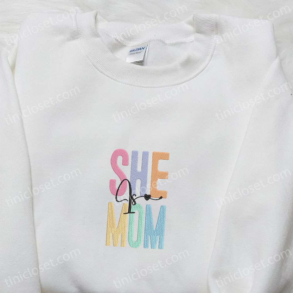She Is Mom Embroidered Shirt, Holiday Embroidered Shirt, Best Mother’s Day Gift Ideas