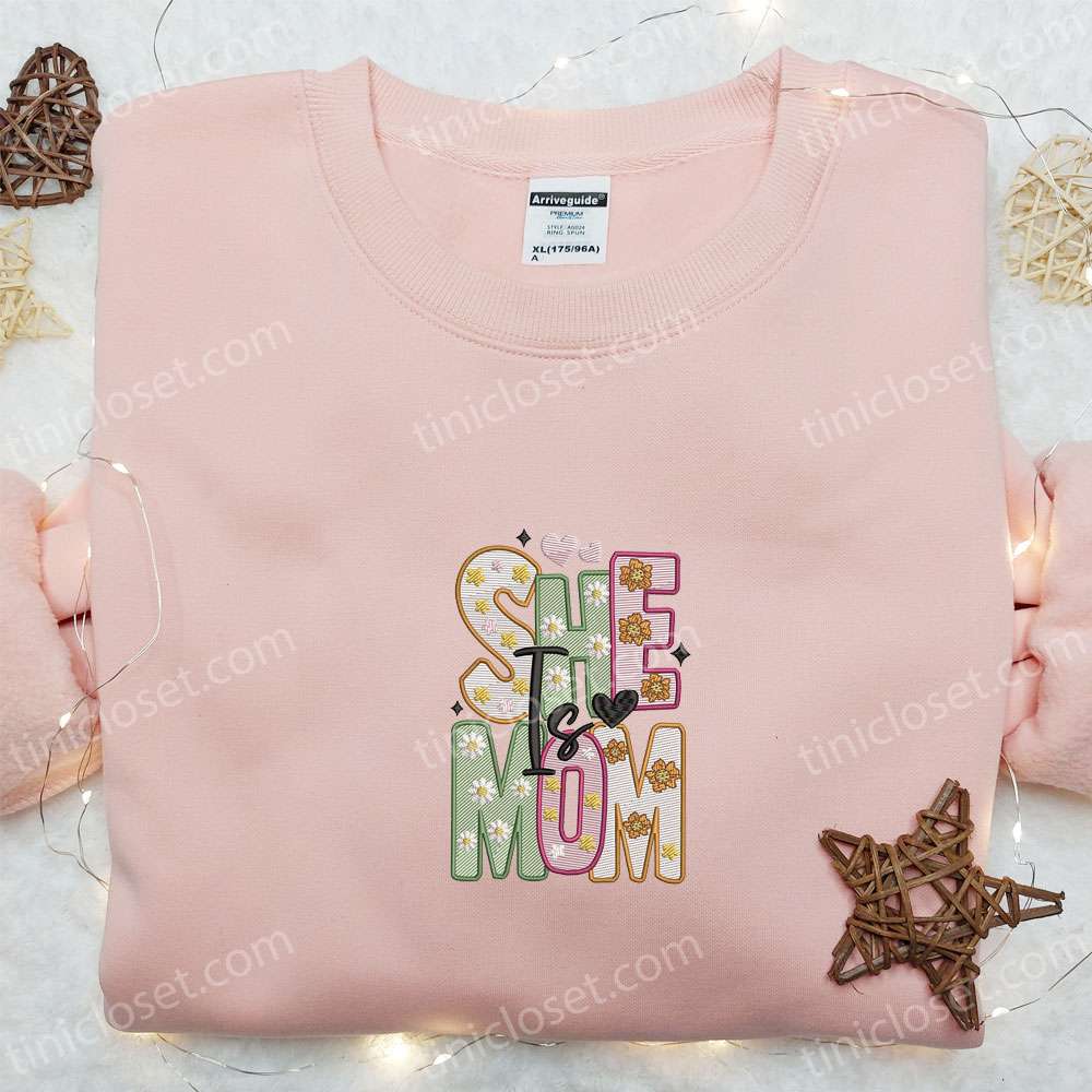 She Is Mom Floral Embroidered Shirt, Mother’s Day Embroidered Hoodie, Gift For First Time Mom
