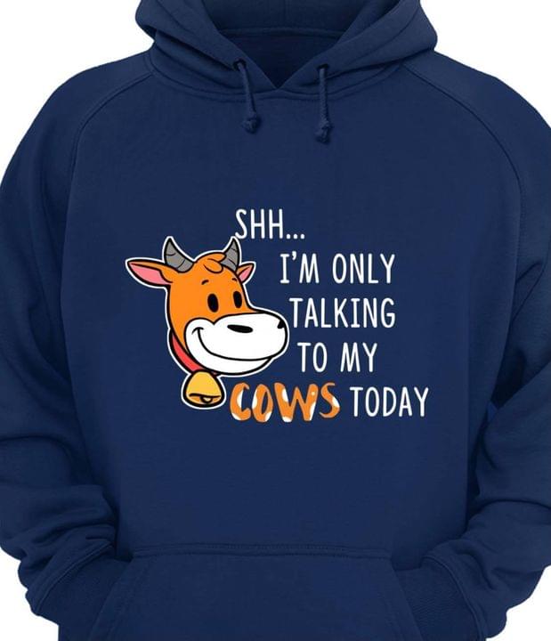 Shh… I'm Only Taking To My Cows Today Cute Cartoon Cow Shirt