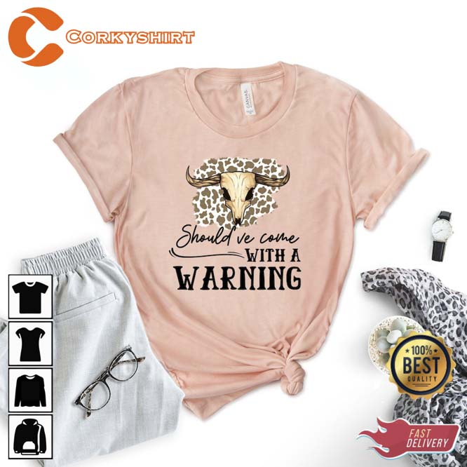 Should’ve Come With A Warning T-shirt