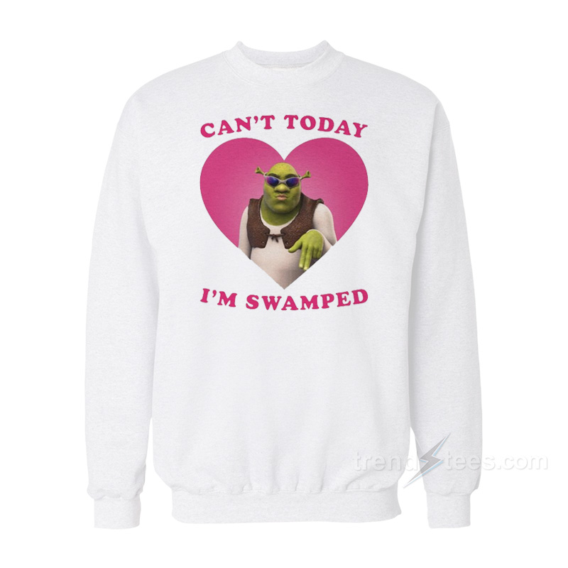 Shrek Can't Today I'm Swamped Pink Heart Sweatshirt