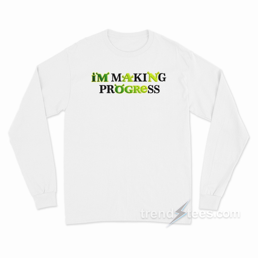 Shrek I'm Making Progress Long Sleeve Shirt