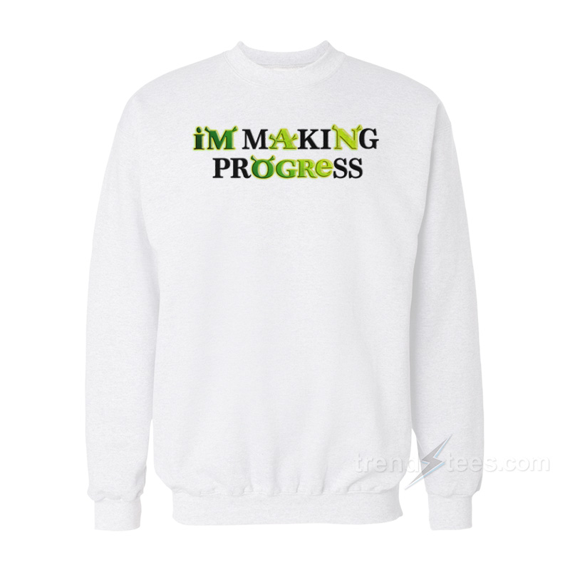 Shrek I'm Making Progress Sweatshirt