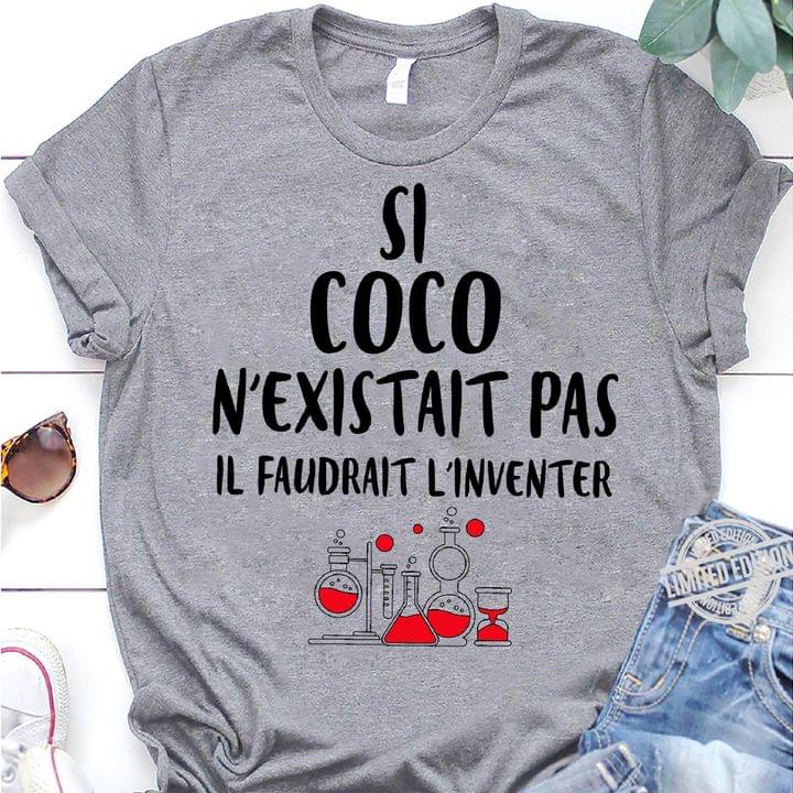 Si Coco N'existait Pas Il Faidrait L'inventer French Quote Chemical Equipments Shirt