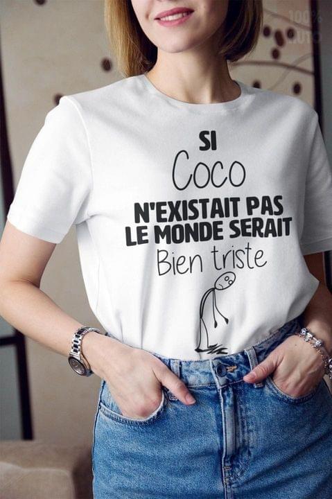 Si Coco N'existait Pas Le Monde Serait Bien Triste French Shirt