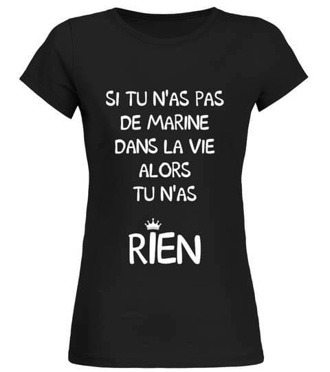 Si Tu N'as Pas De Marine Dans La Vie Alors Shirt