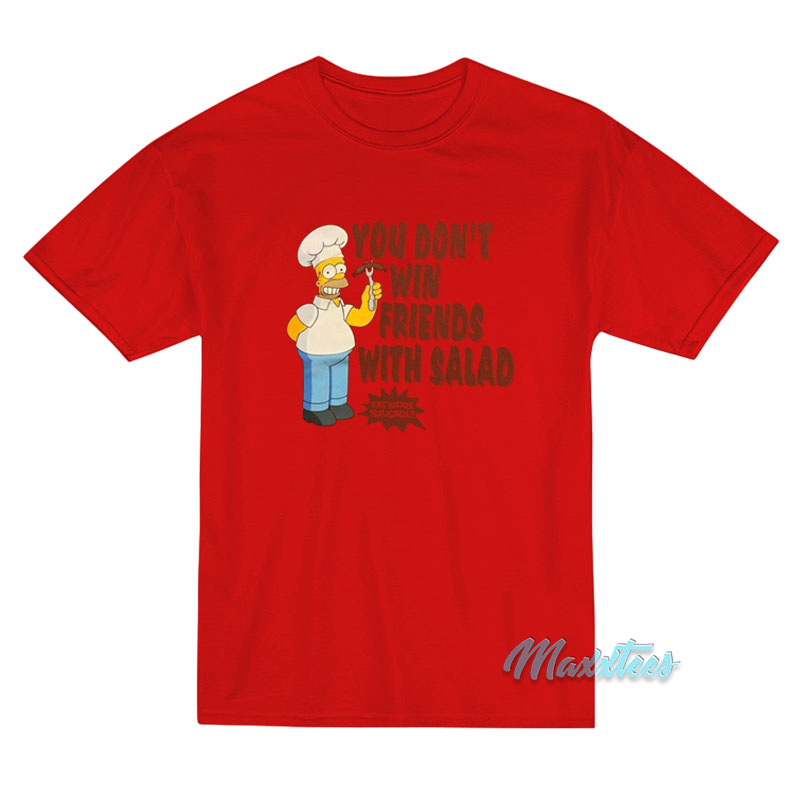 Simpsons You Don't Win Friends With Salad T-shirt