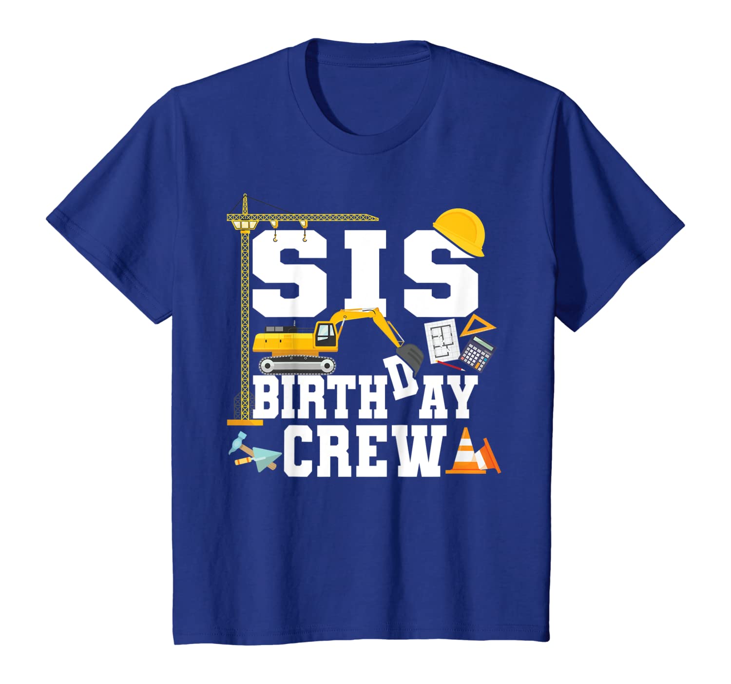 Sis Birthday Crew Shirt Sister Construction Birthday Party T Shirt
