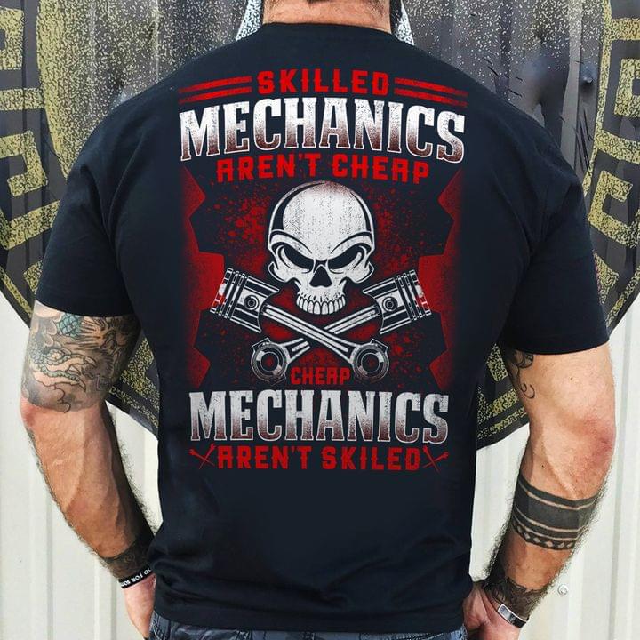 Skilled Mechanics Aren't Cheap Cheap Mechanics Aren't Skilled Skull Shirt
