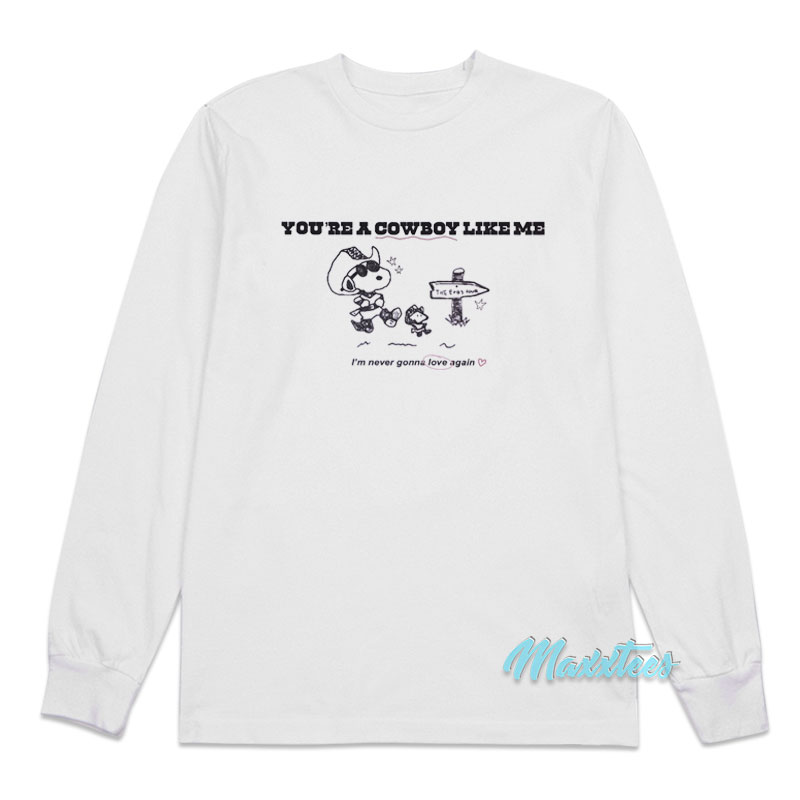 Snoopy You're A Cowboy Like Me Long Sleeve Shirt