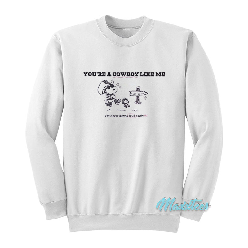 Snoopy You're A Cowboy Like Me Sweatshirt