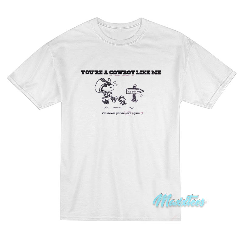 Snoopy You're A Cowboy Like Me T-shirt